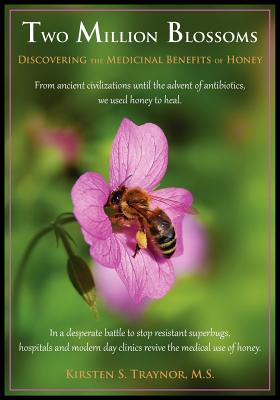 Image for Two Million Blossoms: Discovering the Medicinal Benefits of Honey