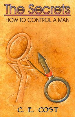 The Secrets: How To Control A Man
