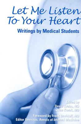 Let Me Listen To Your Heart: Writings by Medical Students