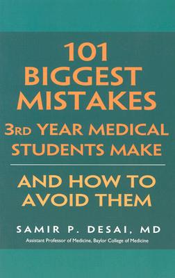 101 Biggest Mistakes 3rd Year Medical Students Make: And how to avoid Them