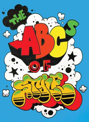 The ABCs of Style: A Graffiti Alphabet (TESTIFY BOOKS)