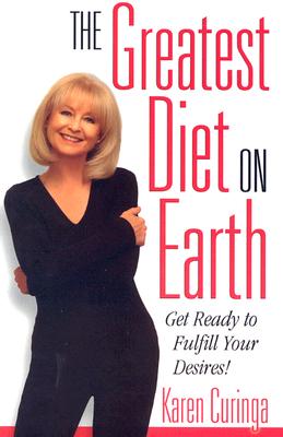 The Greatest Diet On Earth: Natures Lessons In Fulfilling Your Lifes Desires