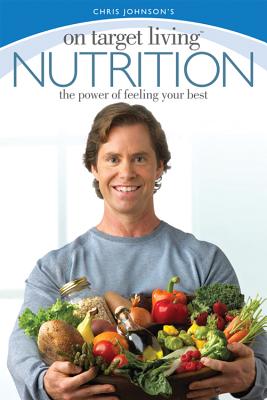 Image for On Target Living Nutrition: The power of feeling your best On Target Living Nutrition: The power of feeling your best