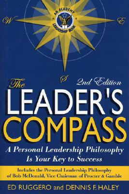 The Leader's Compass: A Personal Leadership Philosophy Is Your Key to Success
