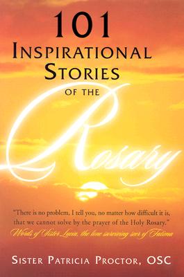 101 Inspirational Stories of the Rosary