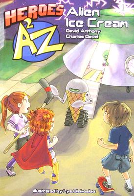 Image for Hereos A2Z #1: Alien Ice Cream (Heroes A2Z) Hereos A2Z #1: Alien Ice Cream (Heroes A2Z)
