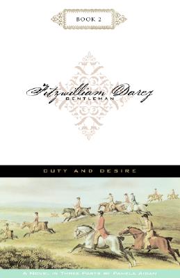 Image for Duty and Desire (Fitzwilliam Darcy, Gentleman, Book 2)