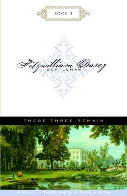 Image for These Three Remain (Fitzwilliam Darcy, Gentleman, Book 3)