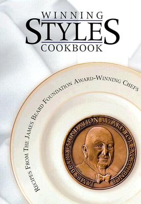 Winning Styles Cookbook: Recipes from the James Beard Foundation Award Winning Chefs