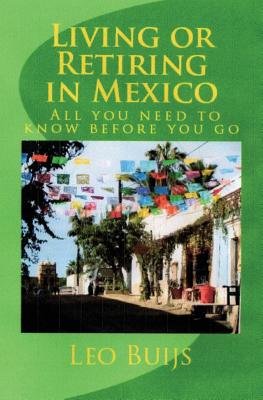 Living or Retiring in Mexico: All you need to know before you go