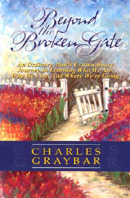 Image for Beyond the Broken Gate: An Ordinary Man's Extraordinary Journey