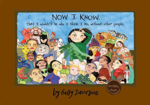 Now I Know.That I wouldn't be who I think I am without other people.