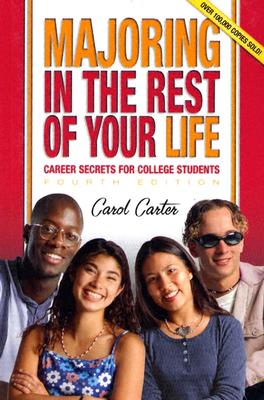 Image for Majoring in the Rest of Your Life: Career Secrets for College Students, Fourth Edition