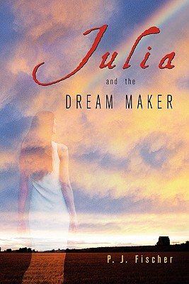 Julia and the Dream Maker (Rethinking the Future series) [Paperback]