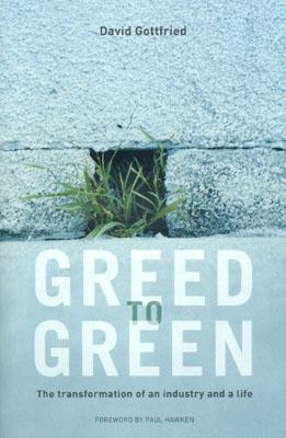 Greed to Green: The Transformation of an Industry and a Life