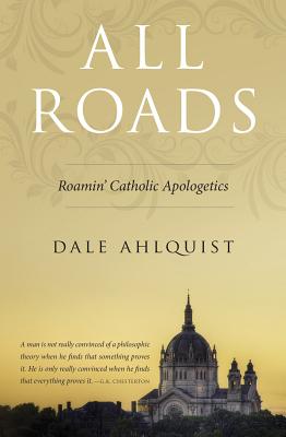 All Roads: Roamin' Catholic Apologetics