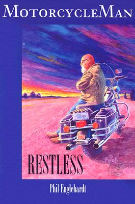 Motorcycleman : restless.
