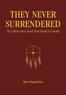 They Never Surrendered: The Lakota Sioux Band That Stayed in Canada