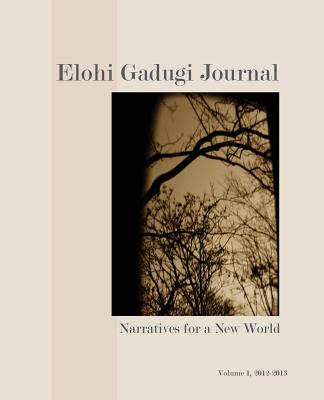 Elohi Gadugi Journal: Volume 1; Summer 2012 - Spring 2013