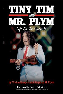 Image for Tiny Tim and Mr. Plym: Life as We Knew It (Inscribbed by both authors) Tiny Tim and Mr. Plym: Life as We Knew It (Inscribbed by both authors)