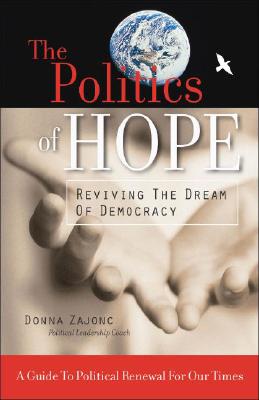 Politics of Hope: Reviving the Dream of Democracy