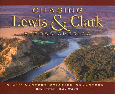 Chasing Lewis & Clark Across America: A 21st Century Aviation Adventure