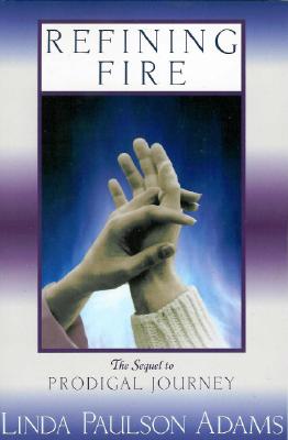 Refining Fire: Prodigal Journey