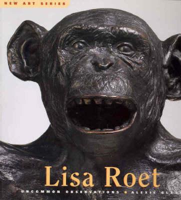 Lisa Roet: Uncommon Observations