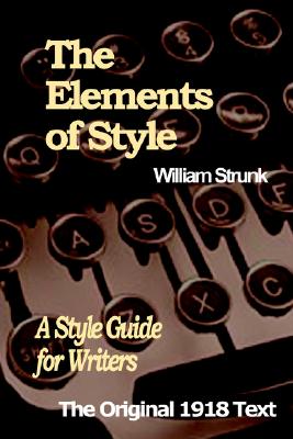 The Elements of Style: A Style Guide for Writers