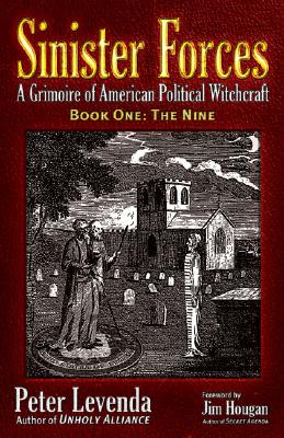 Sinister Forces: The Nine; A Grimoire Of American Political Witchcraft