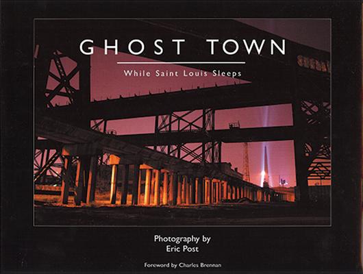 Image for Ghost Town: While St. Louis Sleeps Ghost Town: While St. Louis Sleeps