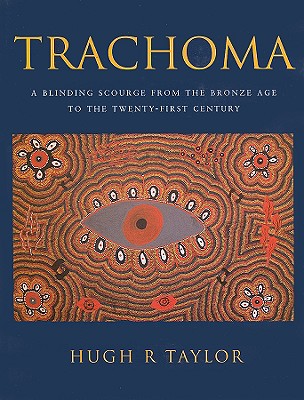 Trachoma: A Blinding Scourge from the Bronze Age to the Twenty-First Century