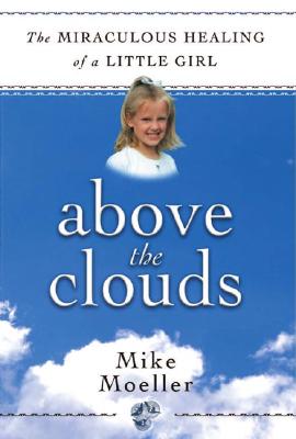 Above The Clouds: The Miraculous Healing Of A Little Girl