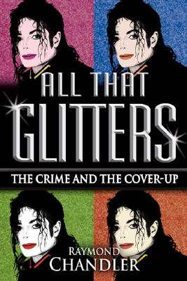 ALL THAT GLITTERS - THE CRIME AND THE COVER-UP