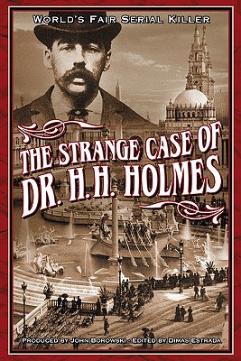 Image for The Strange Case Of Dr. H.H. Holmes