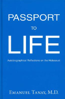 Image for Passport to Life: Autobiographical Reflections on the Holocaust Passport to Life: Autobiographical Reflections on the Holocaust