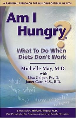 Image for Am I Hungry: What To Do When Diets Don't Work Am I Hungry: What To Do When Diets Don't Work