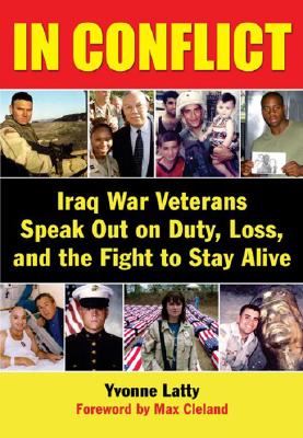 Image for In Conflict: Iraq War Veterans Speak Out on Duty, Loss, and the Fight to Stay Alive In Conflict: Iraq War Veterans Speak Out on Duty, Loss, and the Fight to Stay Alive