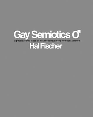 Hal Fischer: Gay Semiotics: A Photographic Study of Visual Coding Among Homosexual Men (CHERRY AND MART)