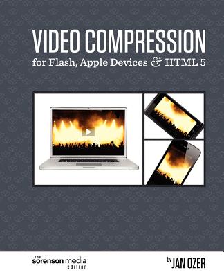 Image for Video Compression for Flash, Apple Devices and HTML5: The Sorenson Media Edition