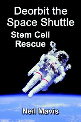 Deorbit The Space Shuttle: Stem Cell Rescue