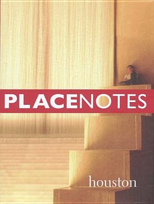 Placenotes-Houston
