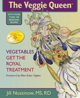 Image for The Veggie Queen: Vegetables Get the Royal Treatment The Veggie Queen: Vegetables Get the Royal Treatment
