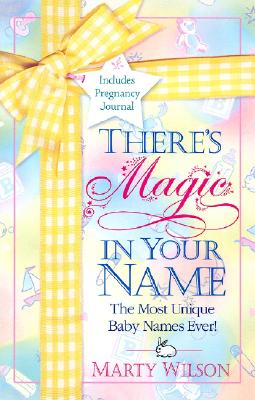 THERE'S MAGIC IN YOUR NAME: THE MOST UNIQUE BABY NAMES EVER!