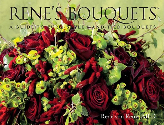 Rene's Bouquets: A Guide to Euro-Style Hand-Tied Bouquets (English and Spanish Edition)