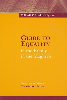 Guide to Equality in the Family in the Maghreb (Women's Learning Partnership Translation)