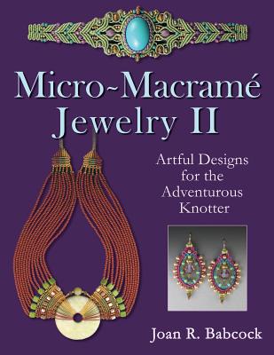 Image for Micro-Macrame Jewelry II: Artful Designs for the Adventurous Knotter