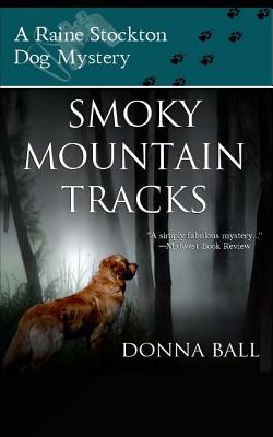 Image for Smoky Mountain Tracks: A Raine Stockton Dog Mystery (Volume 1)