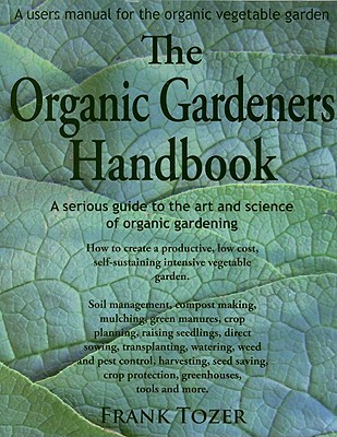 ORGANIC GARDENERS HANDBOOK, THE