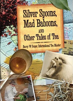 Image for Silver Spoons, Mad Baboons, and Other Tales of Tea